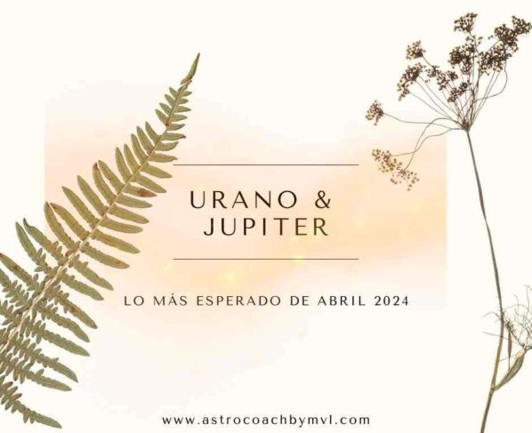 Conjunción de Urano y Júpiter el día 21 de abril. Estos dos planetas estarán en conjunción exacta en el signo de Tauro, grado matemático 22, pero que su energía de cambio se siente a nivel mundial.