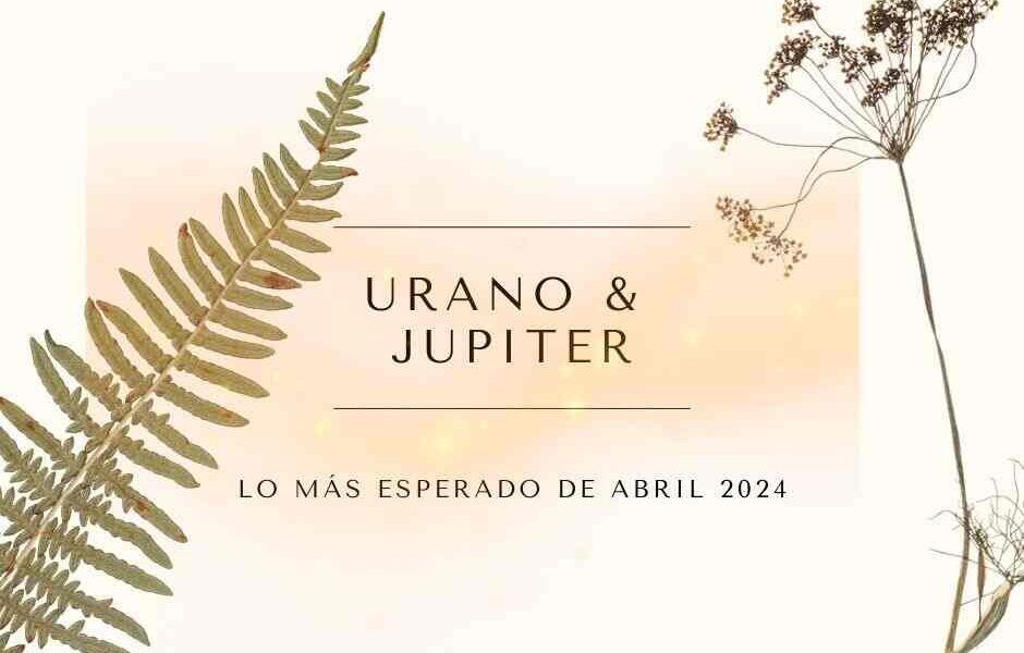 Conjunción de Urano y Júpiter el día 21 de abril. Estos dos planetas estarán en conjunción exacta en el signo de Tauro, grado matemático 22, pero que su energía de cambio se siente a nivel mundial.