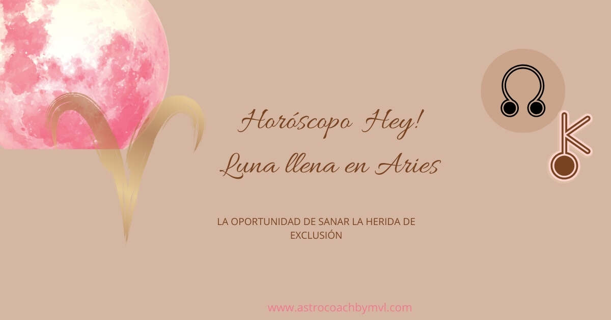 Horóscopo Luna llena en Aries con los grados 20 al 30 activados